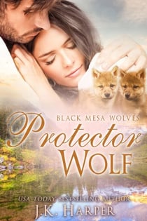 Protector Wolf - Black Mesa Wolves, #6