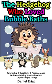 The Hedgehog Who Loved Bubble Baths