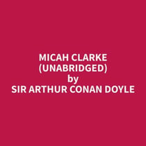 Micah Clarke (Unabridged)