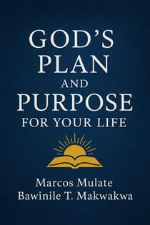 God's Plan And Purposes  For Your Life