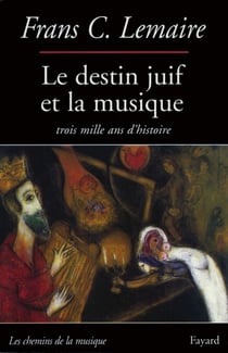 Le Destin juif et la musique - Trois mille ans d'histoire