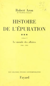 Histoire de l'épuration (3.1) : Le monde des affaires, 1944-1953 - Le Monde des affaires (1944-1953)