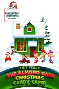 The Almond Bark Christmas Candy Caper - Almond Inn Cozy Mysteries, #0.5