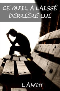 Ce qu’il a laissé derrière lui
