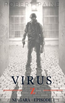 Virus Z: Niagara - Episode 4 - Virus Z, #4