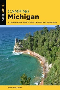 Camping Michigan - A Comprehensive Guide To Public Tent And RV Campgrounds