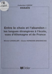Entre le choix et l'abandon - Les langues étrangères à l'école, vues d'Allemagne et de France