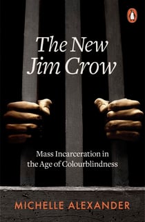 The New Jim Crow - Mass Incarceration in the Age of Colourblindness