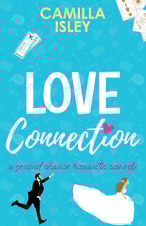 Love Connection (A Feel Good Romantic Comedy) - First Comes Love, #0.5
