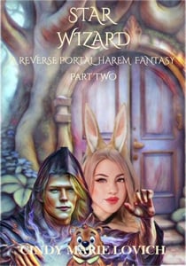 Star Wizard 2: A Reverse Portal Harem Fantasy - Star Wizard, #2