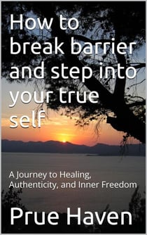 How to break barrier and step into your true self