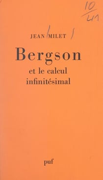 Bergson et le calcul infinitésimal - Ou La raison et le temps