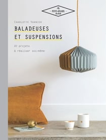 Baladeuses et suspensions - 20 projets à réaliser soi-même