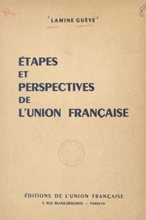 Étapes et perspectives de l'Union française