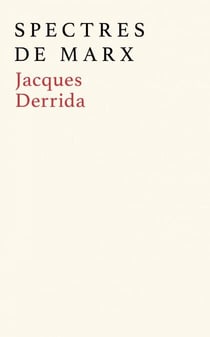 Spectres de Marx - L'État de la dette, le travail du deuil et la nouvelle Internationale