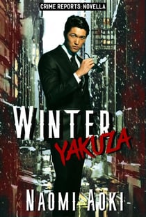 Winter Yakuza - Case Reports Novellas, #1
