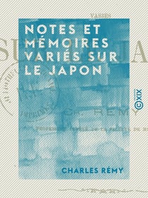 Notes et mémoires variés sur le Japon