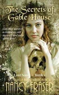 The Secrets of Gable House - Lost Souls, #1