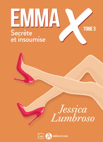 Emma X, Secrète et insoumise – 3