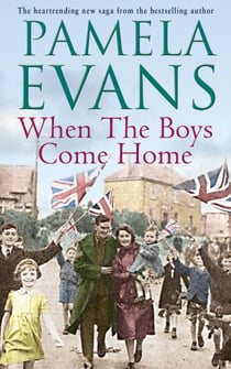 When The Boys Come Home - A heartrending wartime saga of soldiers, evacuation and love