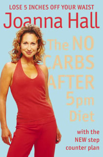 The No Carbs after 5pm Diet - With the new step counter plan