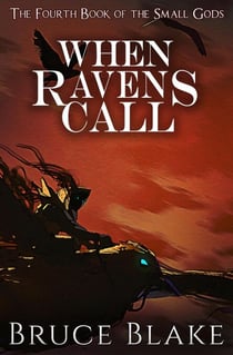 When Ravens Call (The Fourth Book of the Small Gods) - The Small Gods, #4