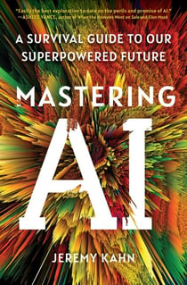 Mastering AI - A Survival Guide to Our Superpowered Future