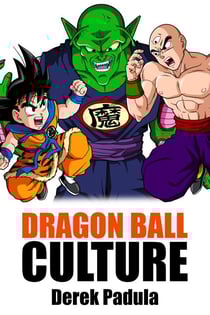 Dragon Ball Culture Volume 5: Demons - Dragon Ball Culture, #5