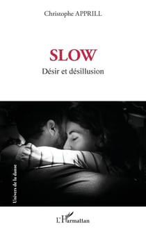 Slow - Désir et désillusion