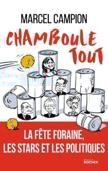 Chamboule-tout - La fête foraine, les stars et les politiques