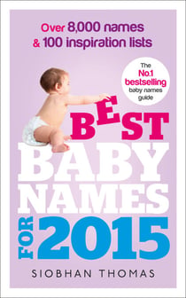 Best Baby Names for 2015 - Over 8,000 names and 100 inspiration lists