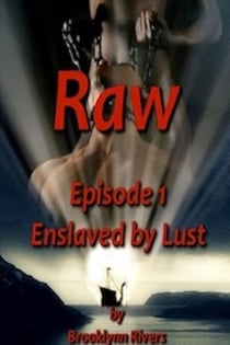 Enslaved By Lust (Episode I) - Raw, #1