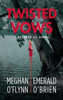 Twisted Vows - Between Us, #3