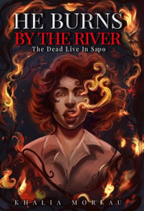 He Burns by the River