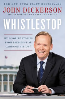 Whistlestop - My Favorite Stories from Presidential Campaign History
