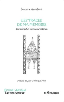 Les traces de ma mémoire - Souvenirs d'un instituteur nigérien