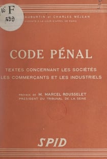 Code pénal - Textes concernant les sociétés, les commerçants et les industriels