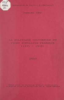 La politique culturelle du Front populaire français (1935-1938) - Thèse pour le Doctorat d'État (Histoire) : Index
