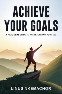 Achieve Your Goals: A Practical Guide to Transforming Your Life - Non fiction, #2