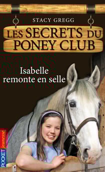 Les secrets du Poney Club - numéro 1 Isabelle remonte en selle - Isabelle remonte en selle
