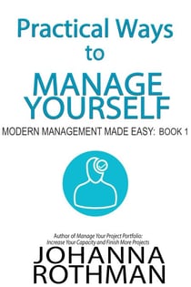 Practical Ways to Manage Yourself - Modern Management Made Easy, #1