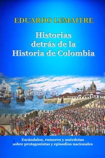 Historias detrás de la historia de Colombia - Historia de Colombia, #51