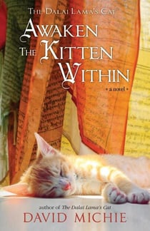 The Dalai Lama’s Cat Awaken the Kitten Within - Dalai Lama's Cat Series, #5