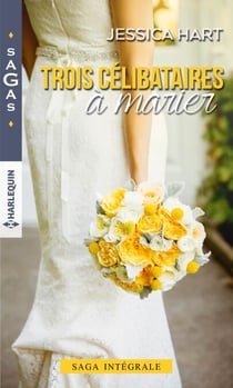 Trois célibataires à marier - Avis de coup de foudre - Un couple inattendu - Un amour imprévu