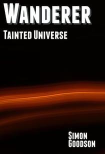 Wanderer - Tainted Universe - Wanderer's Odyssey, #3