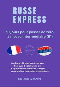 Russe Express : 30 Jours pour Passer de Zéro à Niveau Intermédiaire (B1)