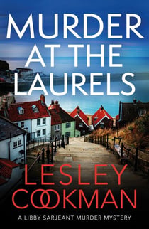 Murder at the Laurels - A Libby Sarjeant Murder Mystery