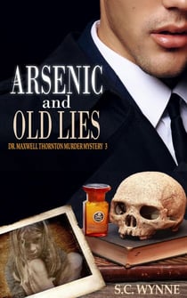 Arsenic and Old Lies - Dr. Maxwell Thornton Murder Mysteries, #3