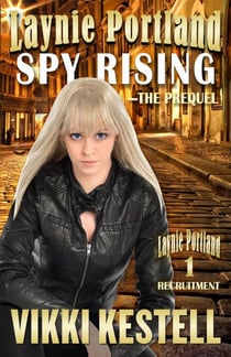 Laynie Portland, Spy Rising—The Prequel - Laynie Portland, #1