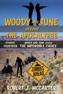 Woody and June versus the Impossible Choice - Woody and June Versus the Apocalypse, #14